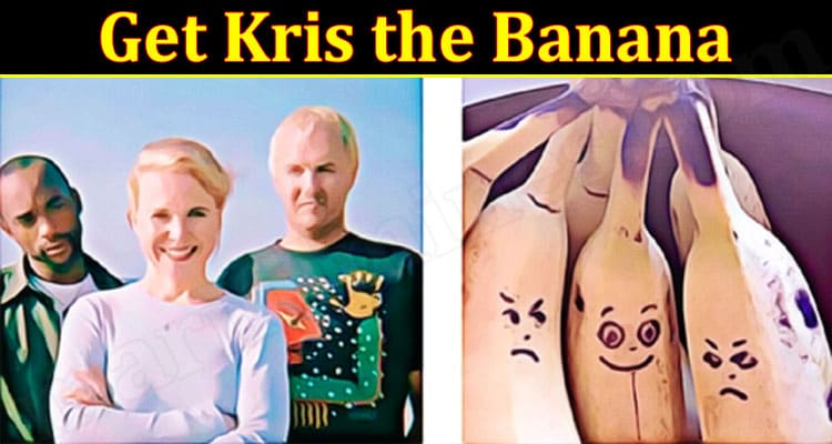 Latest News Get Kris the Banana