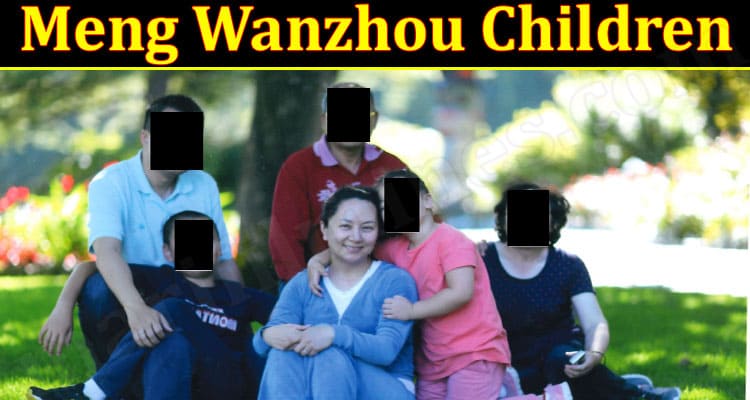 Latest News Meng Wanzhou Children
