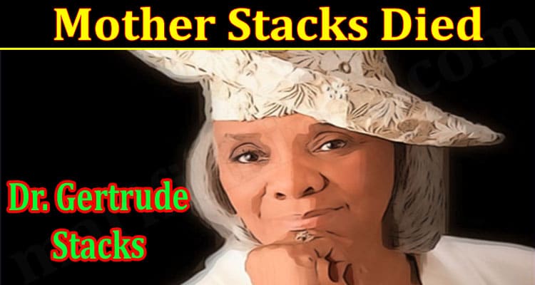 Latest News Mother Stacks Died