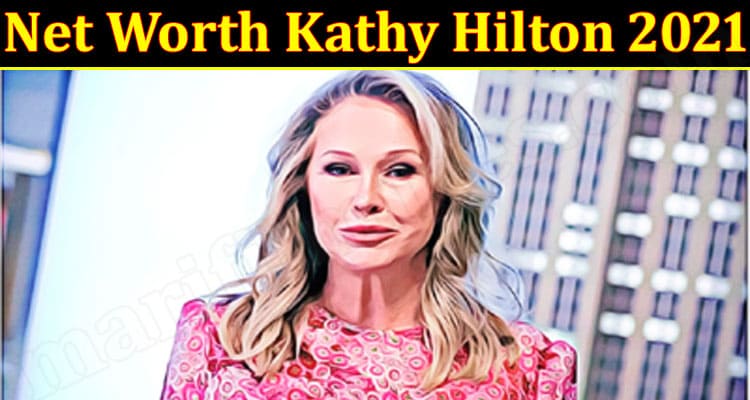 Latest News Net Worth Kathy Hilton