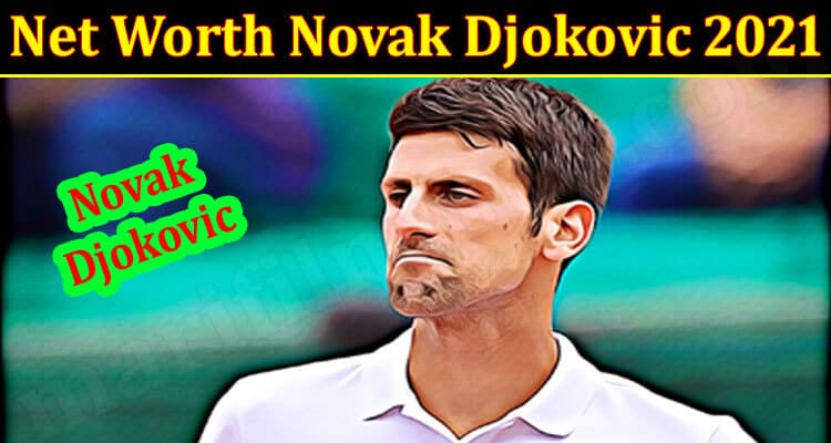 Latest News Net Worth Novak Djokovic