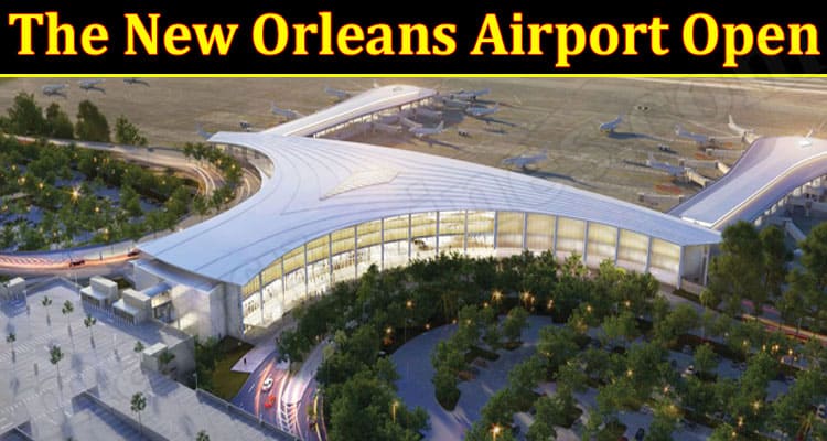 Latest News Orleans Airport Open