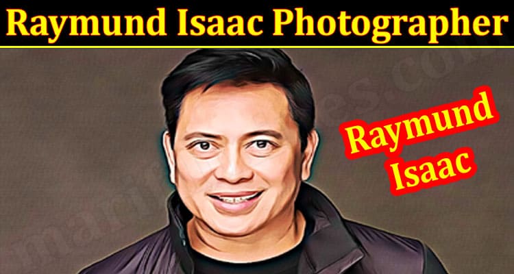 Latest News Raymund Isaac Photographer