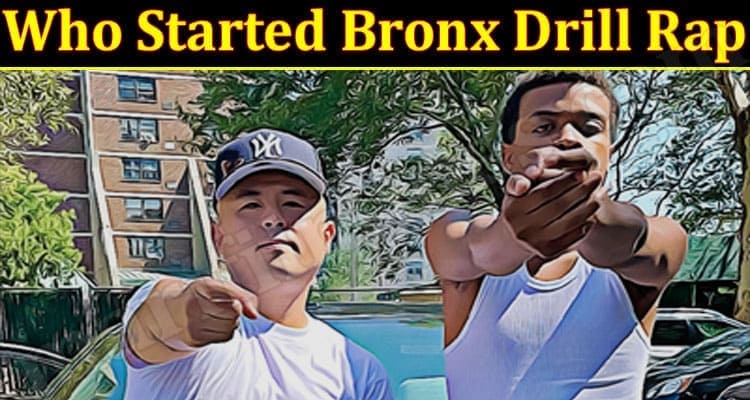 Latest News Started Bronx Drill Rap