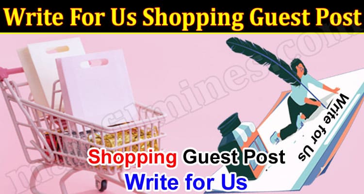 About General Information Write For Us Shopping Guest Post