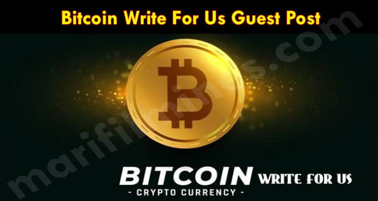 Bitcoin Write For Us Guest Post In Marifilmines