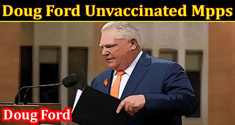 Doug Ford Latest News Unvaccinated Mpps