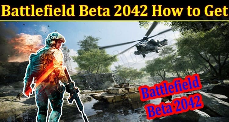 Gaming Tips Battlefield Beta 2042 How To Get