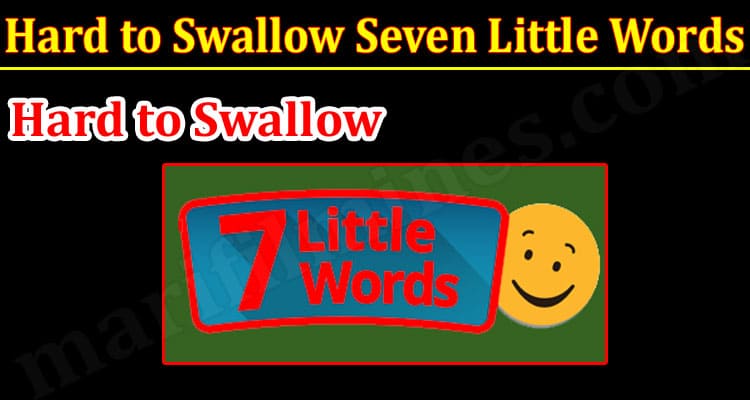Gaming Tips Hard to Swallow Seven Little Words
