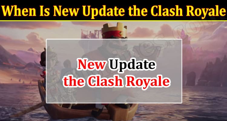 Gaming Tips New Update the Clash Royale