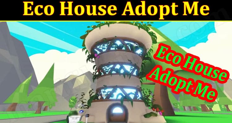 Gamnig Tips Eco House Adopt Me