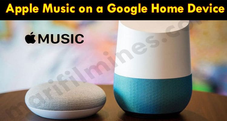 How to Play Apple Music on a Google Home Device