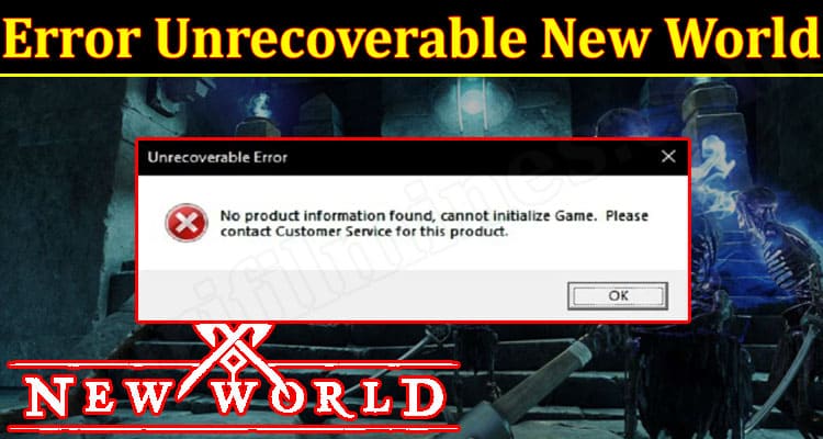 How to Solution Error Unrecoverable New World