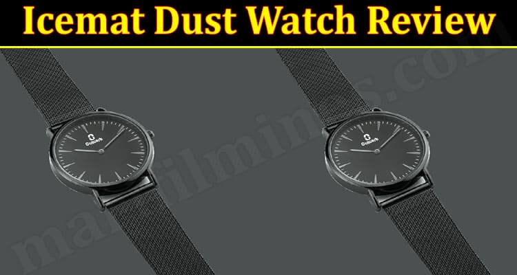 Icemat Dust Watch Online Product Review