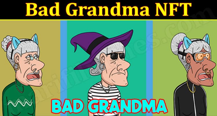 Latest News Bad Grandma NFT