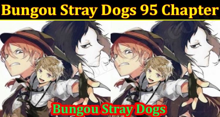 Latest News Bungou Stray Dogs 95 Chapter