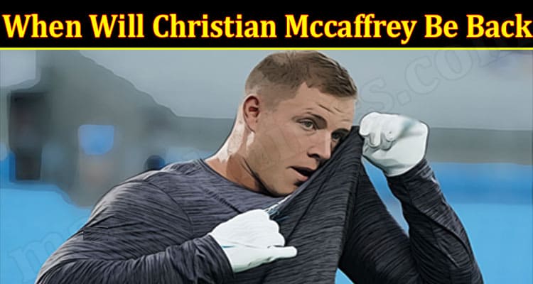 Latest News Christian Mccaffrey Be Back