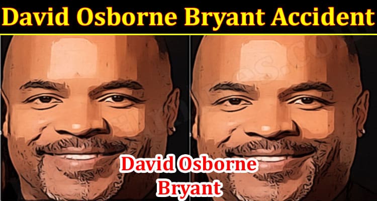 Latest News David Osborne Bryant Accident