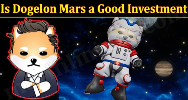 Latest News Dogelon Mars a Good Investment