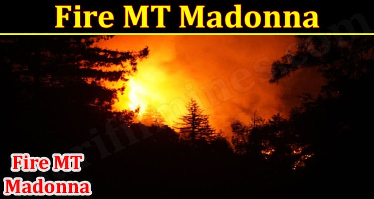 Latest News Fire MT Madonna