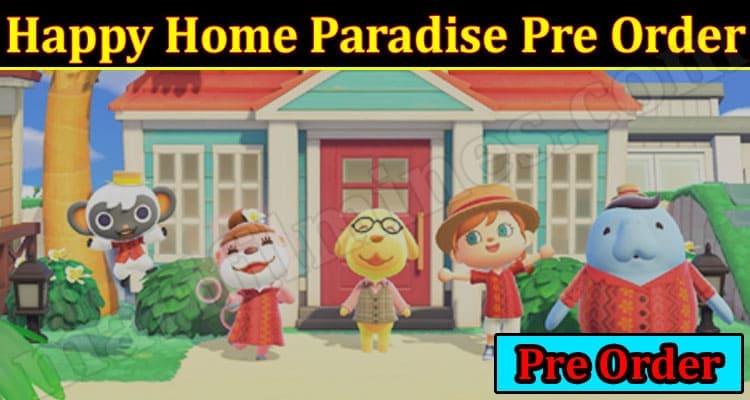 Latest News Happy Home Paradise Pre Order