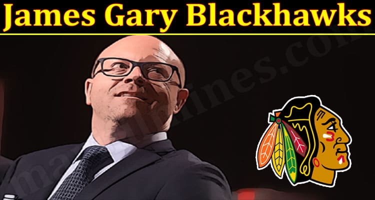 Latest News James Gary Blackhawks