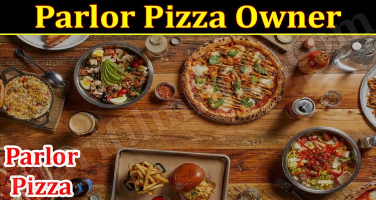 Latest News Parlor Pizza Owner