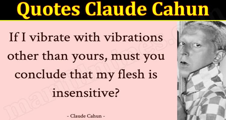 Latest News Quotes Claude Cahun 2021