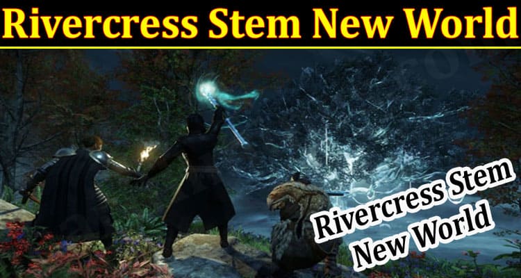 Latest News Rivercress Stem New World
