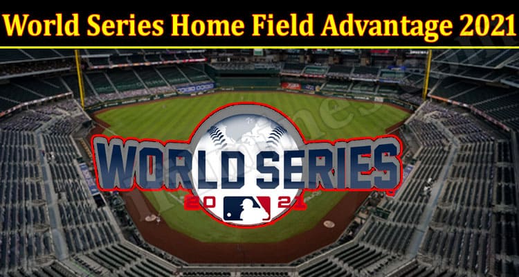 Latest News World Series Home Field Advantage