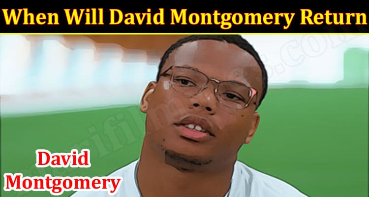 Latest News l David Montgomery Return