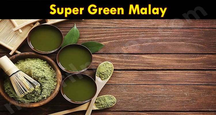 Super Green Malay Online Product Reviews