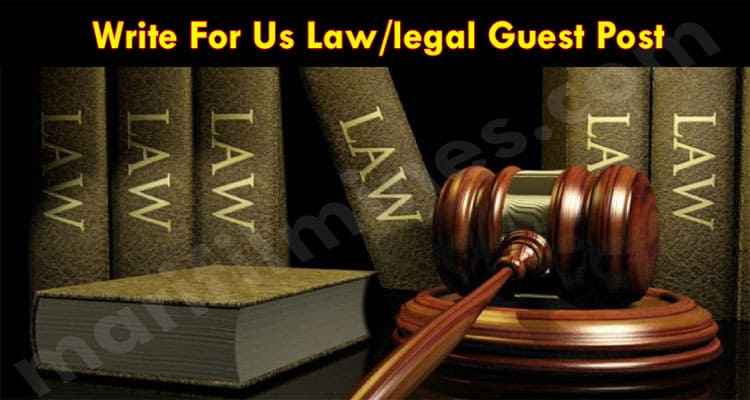 Write For Us Law legal Guest Post In Marifilmines