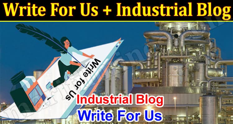 About General Information Write For Us + Industrial Blog