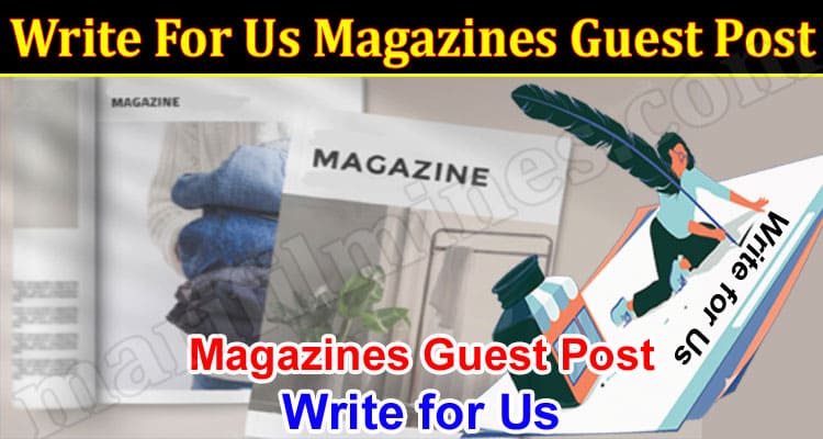 About General Information Write For Us Magazines Guest Post