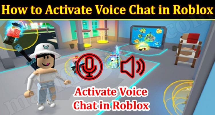 Complete Information How to Activate Voice Chat in Roblox