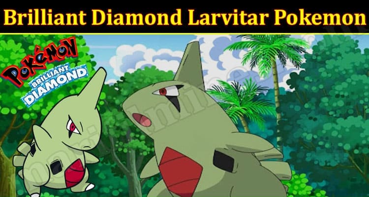 Gaming TIps Brilliant Diamond Larvitar Pokemon