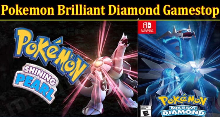 Gaming TIps Pokemon Brilliant Diamond Gamestop