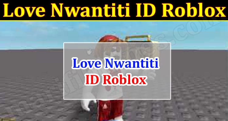 Gaming Tips Love Nwantiti ID Roblox