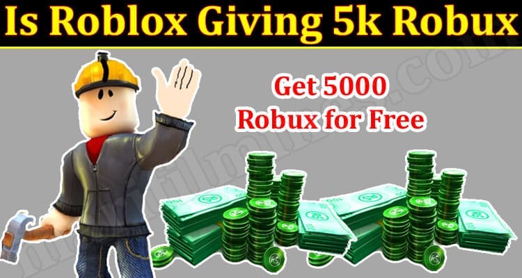 This news writing will help you get all the details of Is Roblox Giving 5k Robux...
