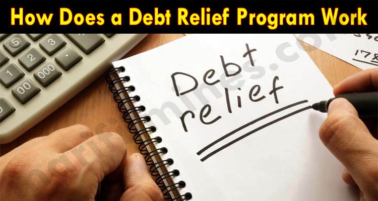 Latest Information How Does a Debt Relief Program Work