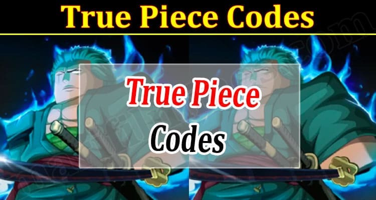 Latest Information True Piece Codes