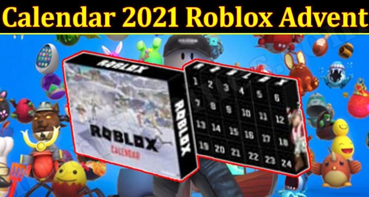 Latest News Calendar 2021 Roblox Advent