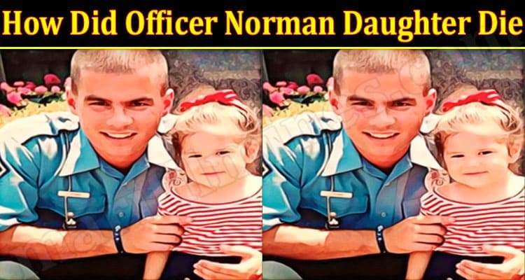 Latest News Officer Norman Daughter Die