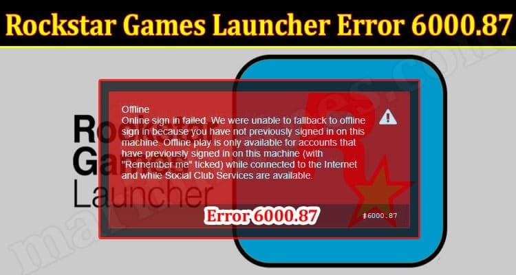 Latest News Rockstar Games Launcher Error 6000.87