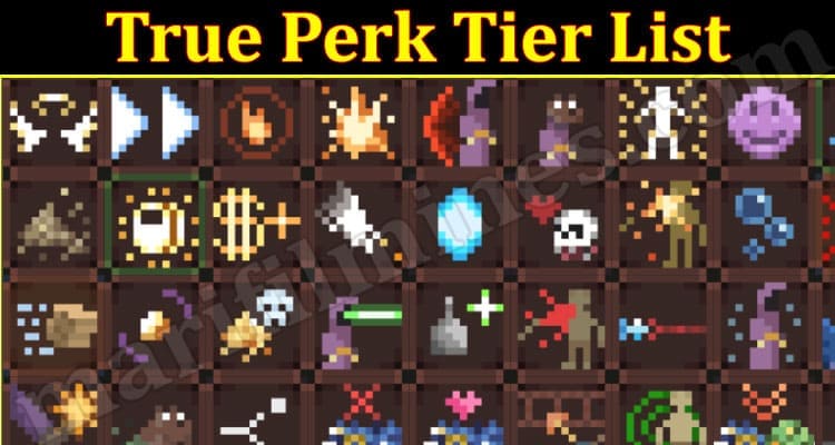 Latest News True Perk Tier List