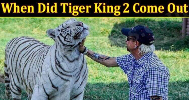 Latest News When Did Tiger King 2 Come Out
