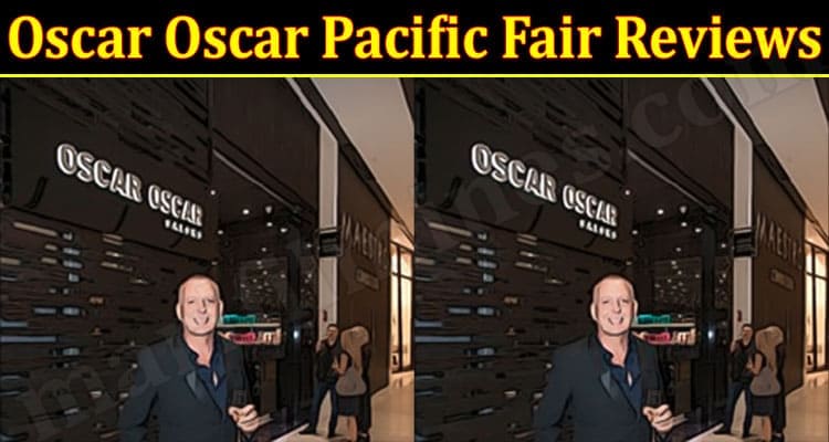 Oscar Oscar Pacific Fair Online Reviews