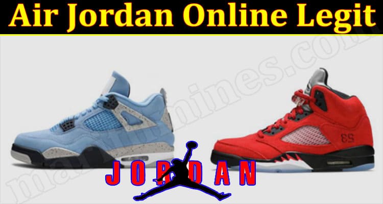 Air Jordan Online Legit (Jan 2022) Is The Portal Legit?