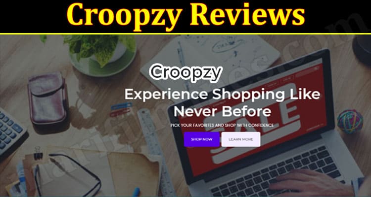 Croopzy Reviews {March 2022} Is This Authentic Or A Scam?